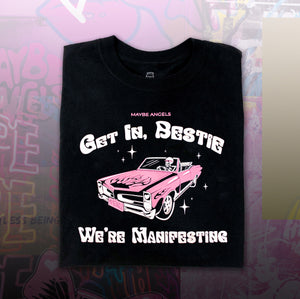 Get In, Bestie. We're Manifesting - OVERSIZED Graphic Tee